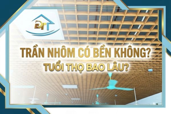 Hệ trần nh&ocirc;m sở hữu cấu tr&uacute;c vững chắc, đ&aacute;p ứng c&aacute;c ti&ecirc;u ch&iacute; về độ bền, t&iacute;nh thẩm mỹ hiện đại v&agrave; thời gian sử dụng